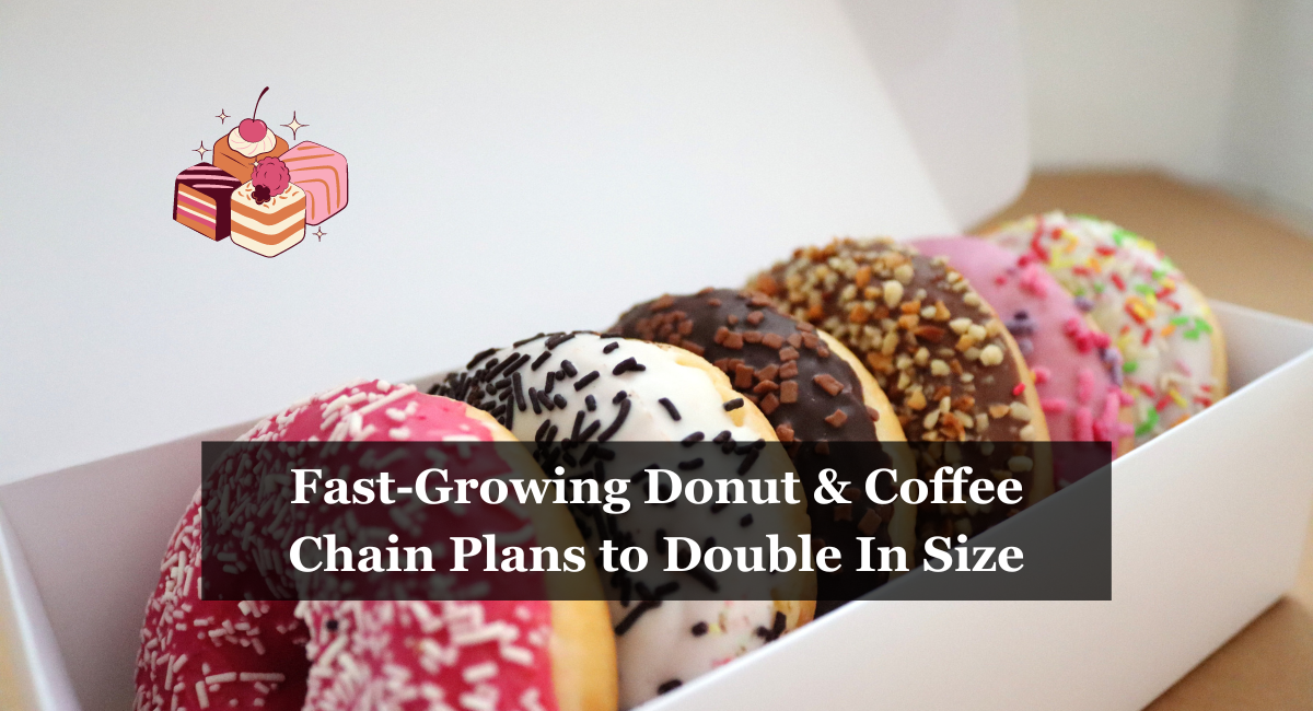 Fast-Growing Donut & Coffee Chain Plans to Double In Size