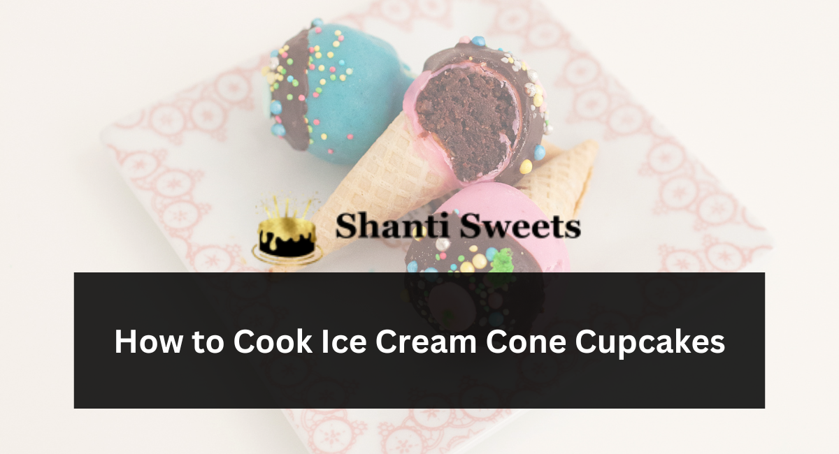 How to Cook Ice Cream Cone Cupcakes